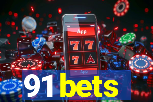 91 bets